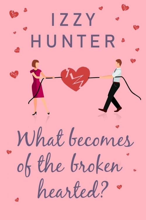 Cover of the book What Becomes of the Broken Hearted? by Izzy Hunter, Izzy Hunter