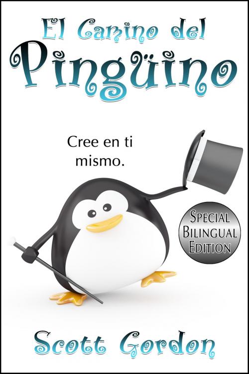 Cover of the book El Camino del Pingüino: Special Bilingual Edition by Scott Gordon, S.E. Gordon