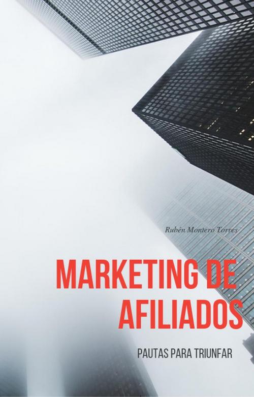 Cover of the book Marketing de afiliados by Rubén Montero Torres, IT Campus Academy