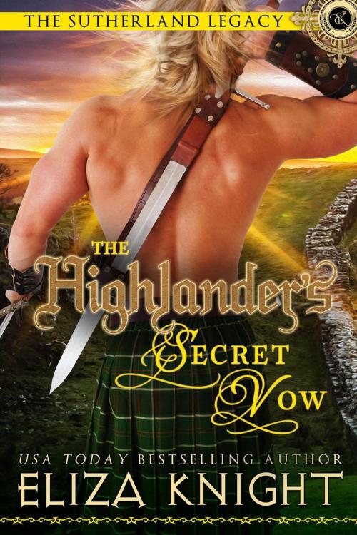 Cover of the book The Highlander's Secret Vow by Eliza Knight, Eliza Knight