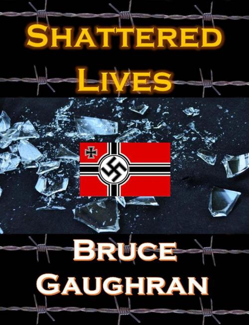 Cover of the book Shattered Lives by Bruce Gaughran, Bruce Gaughran
