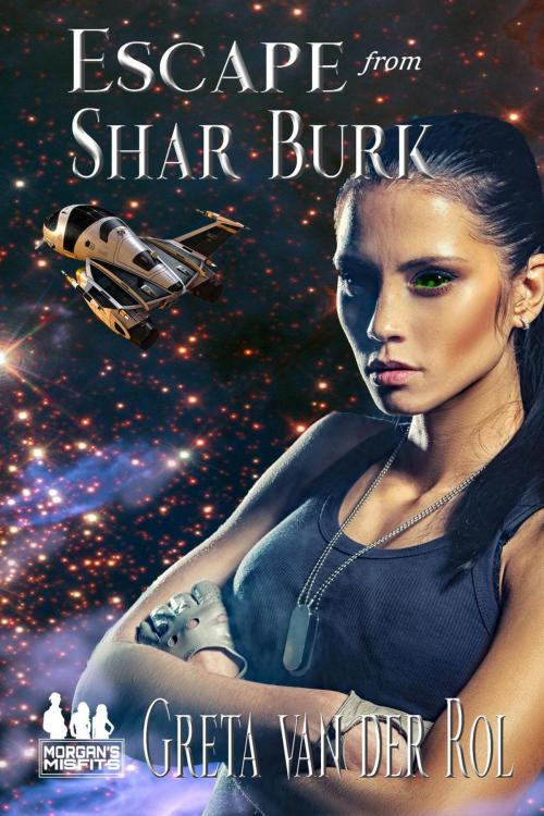 Cover of the book Escape from Shar Burk by Greta van der Rol, Greta van der Rol