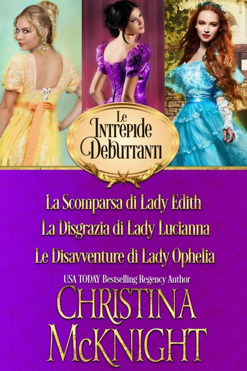 Cover of the book Le Intrepide Debuttanti Box Set (1-3) by Christina McKnight, La Loma Elite Publishing