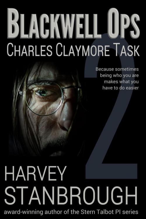 Cover of the book Blackwell Ops: Charles Claymore Task by Harvey Stanbrough, StoneThread Publishing