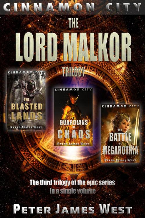 Cover of the book Lord Malkor : The Third Trilogy of Tales of Cinnamon City (Books 7-9) by Peter James West, Peter James West