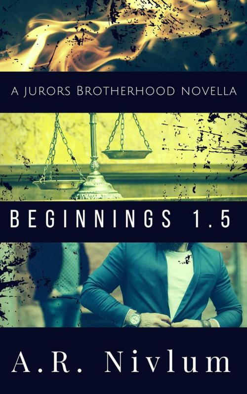 Cover of the book Beginnings 1.5 (Jurors Brotherhood) by A.R. Nivlum, A.R. Nivlum