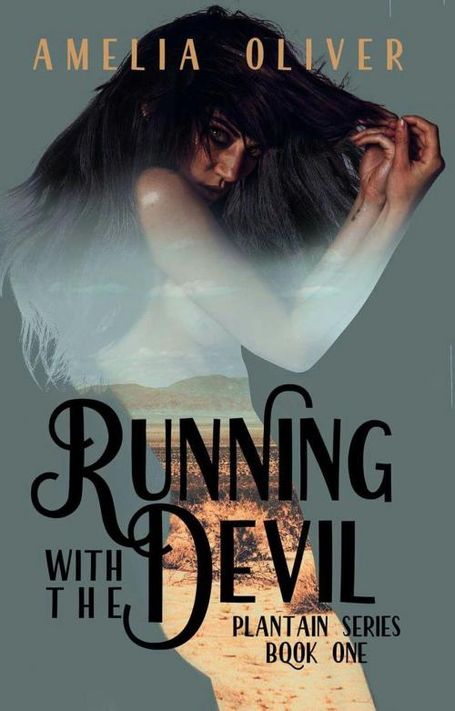 Cover of the book Running with the Devil by Amelia Oliver, Amelia Oliver