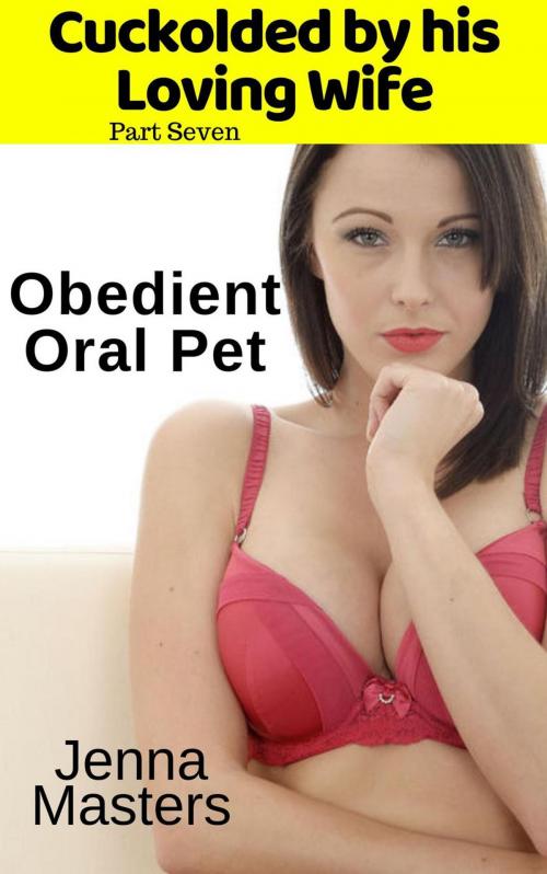 Cover of the book Obedient Oral Pet by Jenna Masters, Jenna Masters