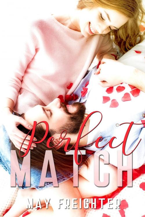 Cover of the book Perfect Match by May Freighter, May Freighter