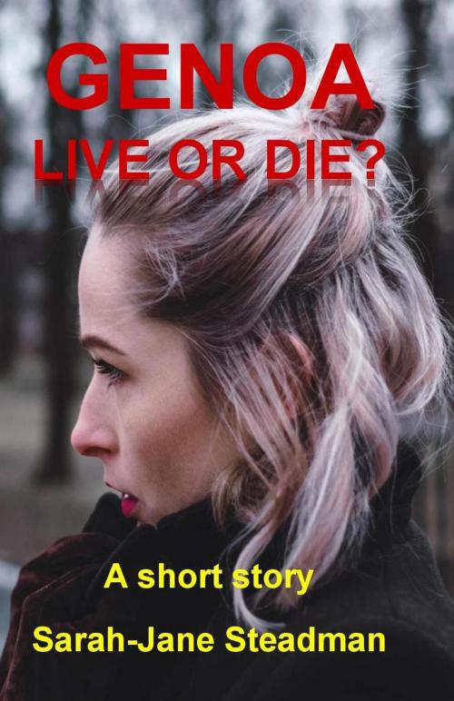 Cover of the book Genoa Live or Die by Sarah-Jane Steadman, Janette Davies