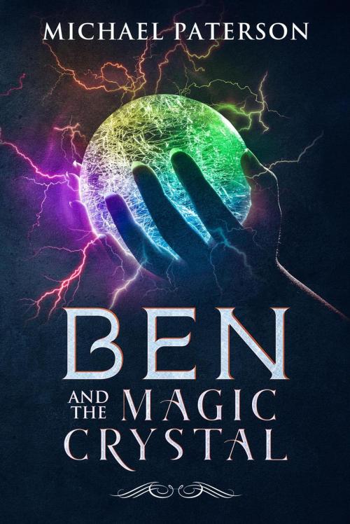 Cover of the book Ben and the Magic Crystal by michael paterson, Michael Paterson