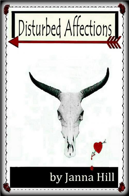 Cover of the book Disturbed Affections by Janna Hill, J Hill Ink