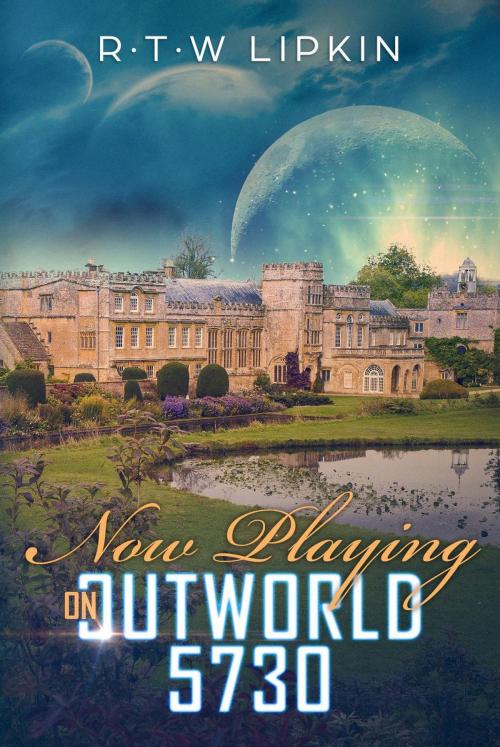 Cover of the book Now Playing on Outworld 5730 by R. T. W. Lipkin, R. T. W. Lipkin