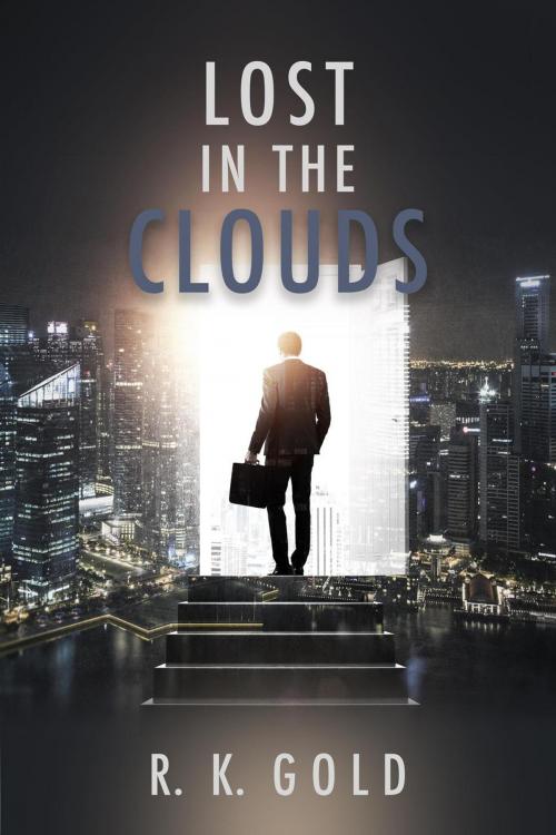 Cover of the book Lost in the Clouds by R.K. Gold, R.K. Gold