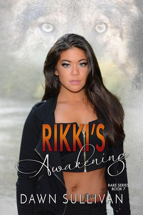 Cover of the book Rikki's Awakening by Dawn Sullivan, Dawn Sullivan