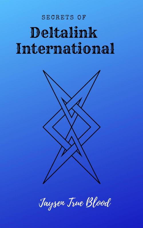 Cover of the book Secrets Of Deltalink International: Pawns Of Revenge by Jaysen True Blood, Jaysen True Blood