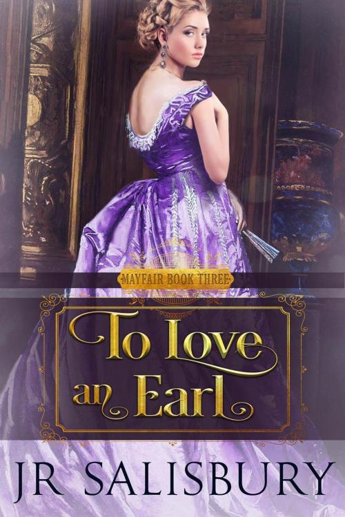 Cover of the book To Love An Earl by J R Salisbury, Jamie Salisbury