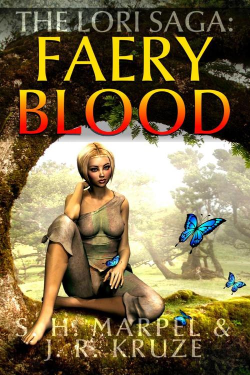 Cover of the book The Lori Saga: Faery Blood by S. H. Marpel, J. R. Kruze, Live Sensical Press