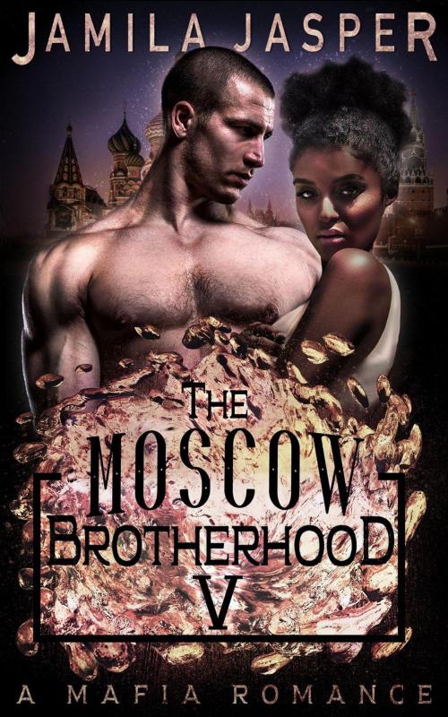 Cover of the book The Moscow Brotherhood: A Mafia Romance by Jamila Jasper, Jamila Jasper