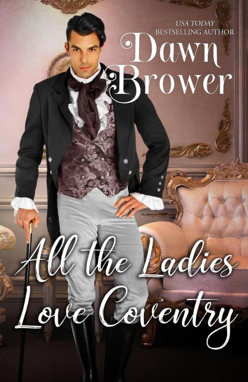 Cover of the book All the Ladies Love Coventry by Dawn Brower, Monarchal Glenn Press