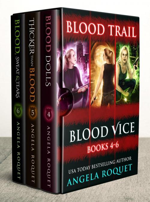 Cover of the book Blood Trail (Blood Vice Books 4-6) by Angela Roquet, Violent Siren Press