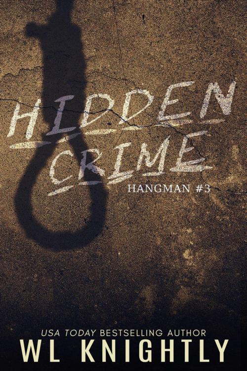 Cover of the book Hidden Crime by WL Knightly, BrixBaxter Publishing