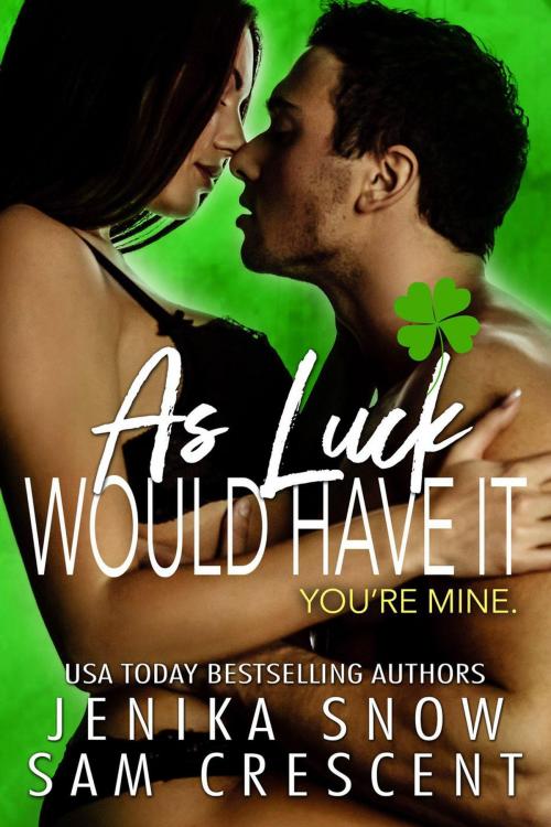 Cover of the book As Luck Would Have It by Jenika Snow, Sam Crescent, Crescent Snow Publishing