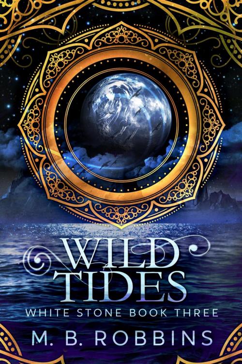Cover of the book Wild Tides by M. B. Robbins, Chestnut Bay Books