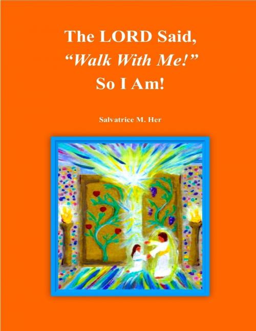 Cover of the book The LORD Said, "Call My Name!" So I Am! by Salvatrice M. Her, Lulu.com