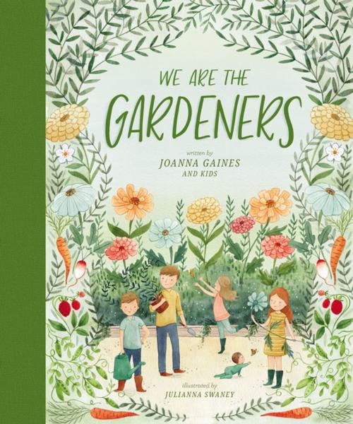 Cover of the book We Are the Gardeners by Joanna Gaines, Thomas Nelson