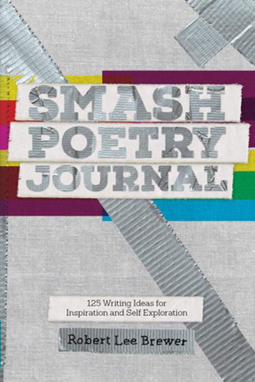 Cover of the book Smash Poetry Journal by Robert Lee Brewer, F+W Media