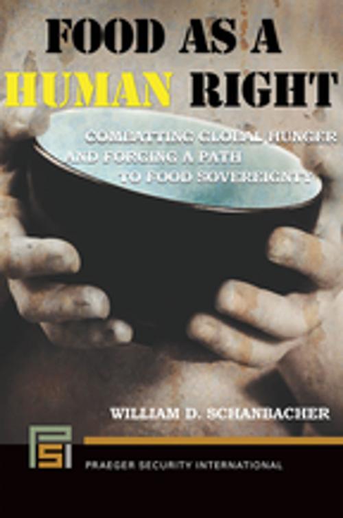 Cover of the book Food as a Human Right: Combatting Global Hunger and Forging a Path to Food Sovereignty by William D. Schanbacher, ABC-CLIO