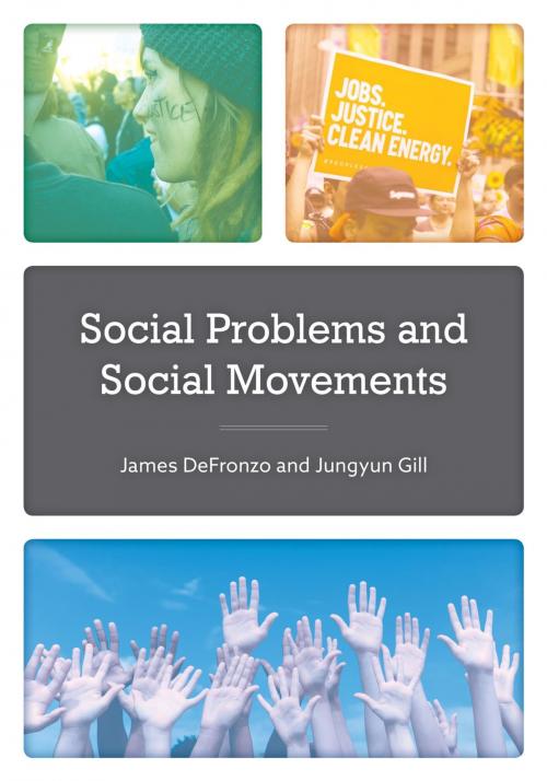 Cover of the book Social Problems and Social Movements by James DeFronzo, Jungyun Gill, Rowman & Littlefield Publishers