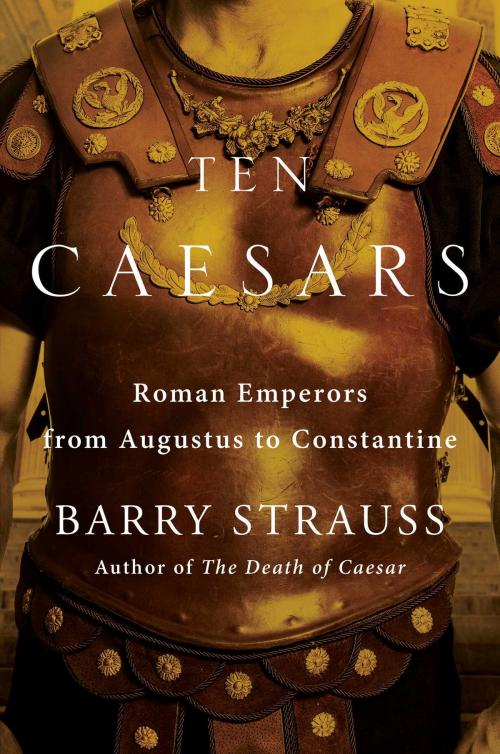 Cover of the book Ten Caesars by Barry Strauss, Simon & Schuster