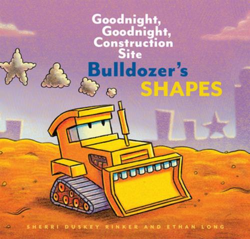 Cover of the book Bulldozer's Shapes by Sherri Duskey Rinker, Chronicle Books LLC