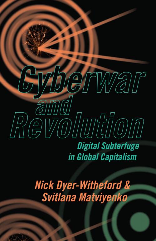 Cover of the book Cyberwar and Revolution by Nick Dyer-Witheford, Svitlana Matviyenko, University of Minnesota Press
