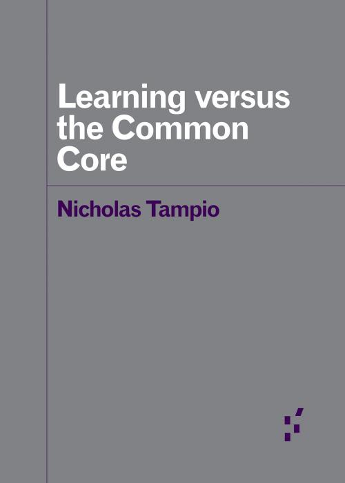 Cover of the book Learning versus the Common Core by Nicholas Tampio, University of Minnesota Press