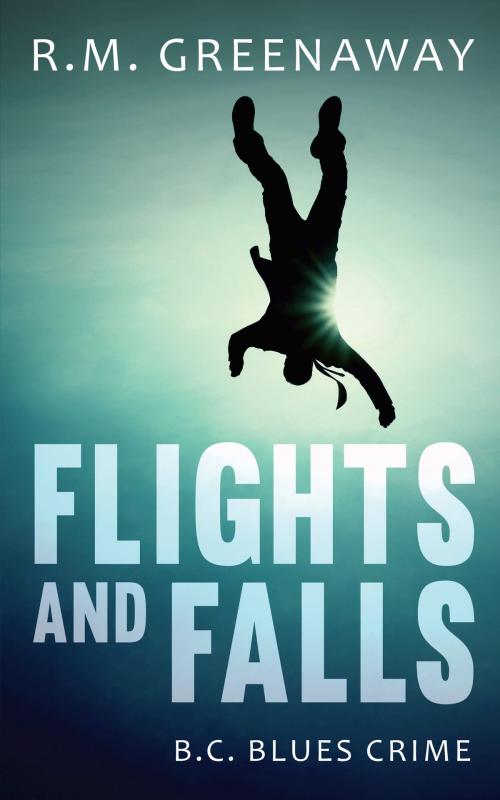 Cover of the book Flights and Falls by R.M. Greenaway, Dundurn