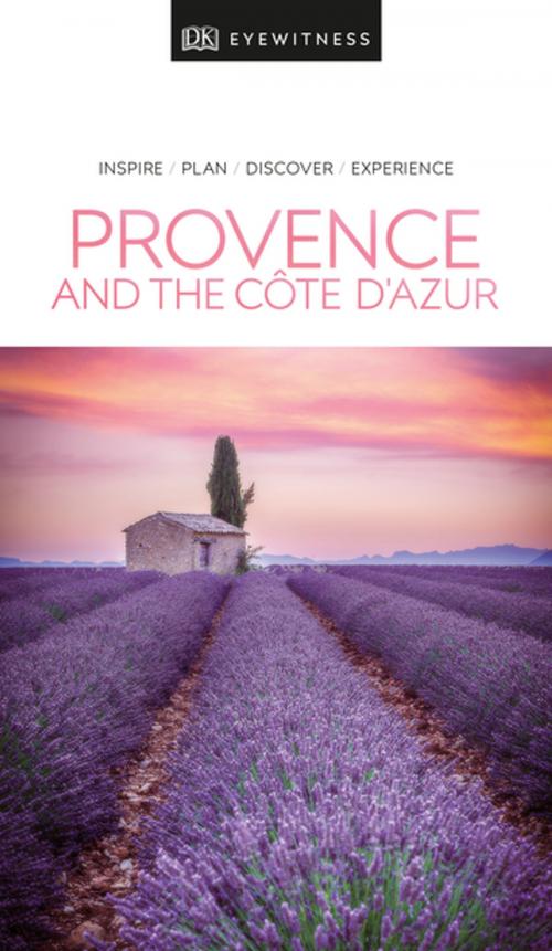 Cover of the book DK Eyewitness Travel Guide Provence and the Côte d'Azur by DK Eyewitness, DK Publishing