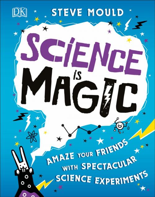 Cover of the book Science is Magic by Steve Mould, DK Publishing