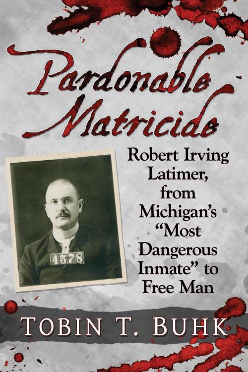 Cover of the book Pardonable Matricide by Tobin T. Buhk, McFarland & Company, Inc., Publishers