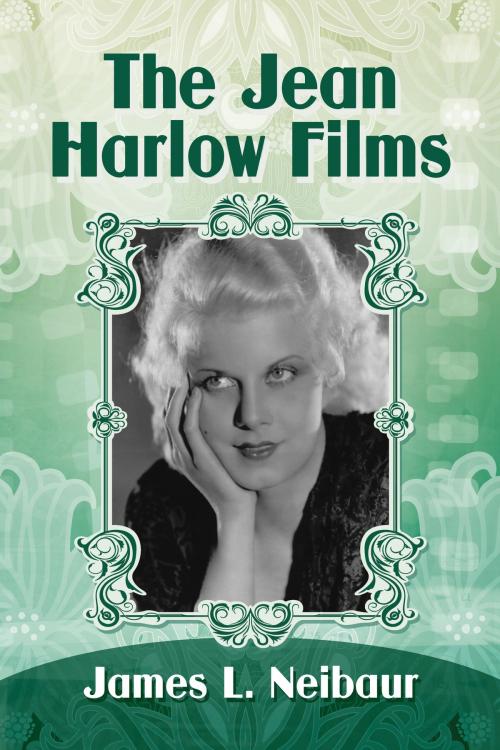Cover of the book The Jean Harlow Films by James L. Neibaur, McFarland & Company, Inc., Publishers