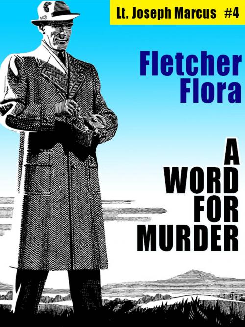 Cover of the book A Word For Murder: Lt. Joseph Marcus #4 by Fletcher Flora, Wildside Press LLC