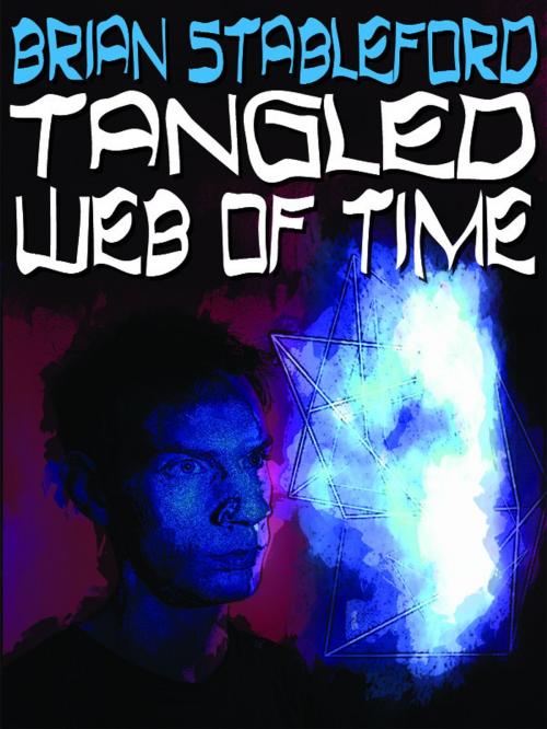 Cover of the book Tangled Web of Time by Brian Stableford, Wildside Press LLC