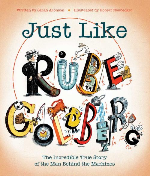 Cover of the book Just Like Rube Goldberg by Sarah Aronson, Beach Lane Books