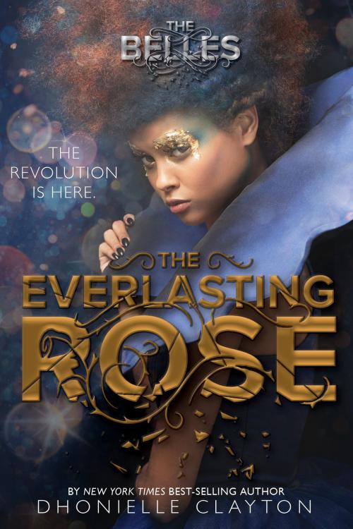 Cover of the book The Everlasting Rose by Dhonielle Clayton, Disney Book Group