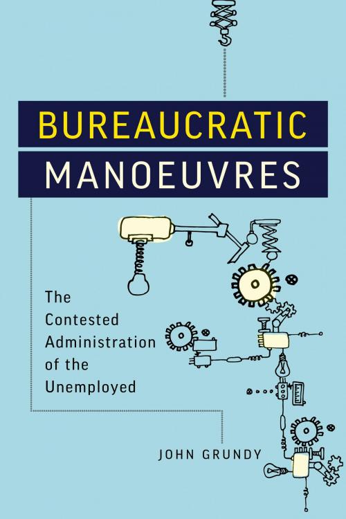 Cover of the book Bureaucratic Manoeuvres by John  Grundy, University of Toronto Press, Scholarly Publishing Division