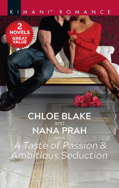 Cover of the book A Taste of Passion & Ambitious Seduction by Chloe Blake, Nana Prah, Harlequin