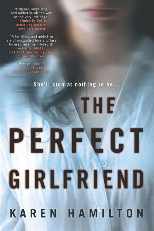 Cover of the book The Perfect Girlfriend by Karen Hamilton, Graydon House Books