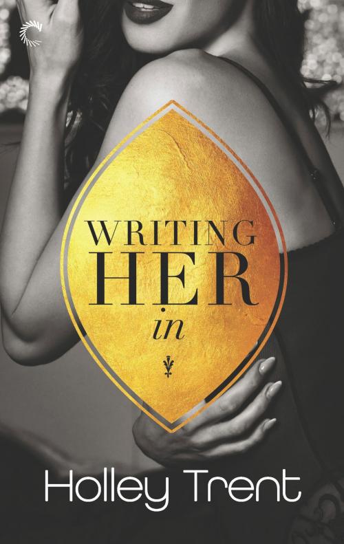 Cover of the book Writing Her In by Holley Trent, Carina Press